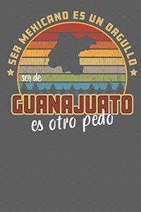 Ser Mexicano Es Un Orgullo Ser De Guanajuato Es Otra Pedo