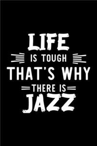 Life Is Tough That's Why There Is Jazz