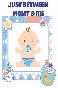 Just Between Momy & Me