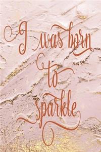 I Was Born To Sparkle