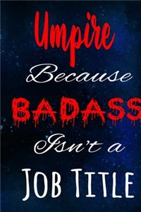 Umpire Because Badass Isn't a Job Title