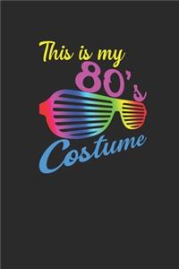 This Is My 80's Costume