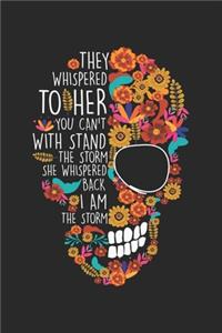 They Whispered To Her You Cannot Withstand The Storm She Whispered Back I Am The Storm: Hippie Mom Flower Sugar Skull Floral Notebook 6x9 Inches 120 dotted pages for notes, drawings, formulas - Organizer writing book planner diary