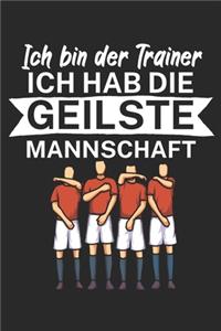 Ich bin Trainer Ich hab die geilste Mannschaft