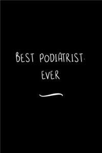 Best Podiatrist. Ever