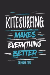 Kitesurfing Makes Everything Better Calender 2020