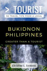 Greater Than a Tourist- Bukidnon Philippines