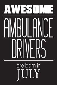Awesome Ambulance Drivers Are Born In July
