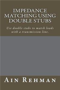 Impedance matching using double stubs