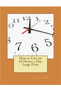 How to Live on 24 Hours a Day