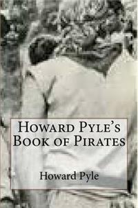 Howard Pyle's Book of Pirates
