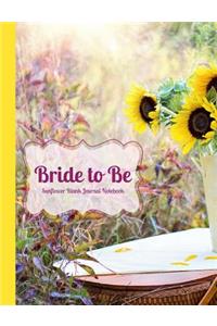 Bride to Be Sunflower Blank Journal Notebook
