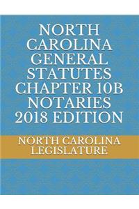 North Carolina General Statutes Chapter 10b Notaries 2018 Edition