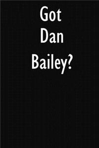 Got Dan Bailey?