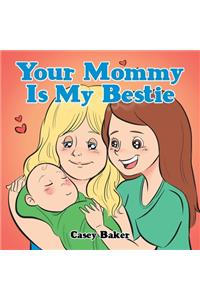 Your Mommy Is My Bestie