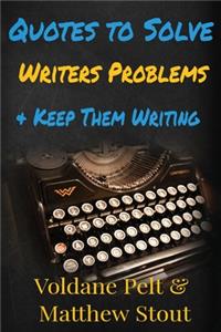 Quotes to Solve Writers' Problems & Keep Them Writing