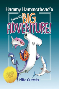 Hammy Hammerhead's (Almost) Big Adventure