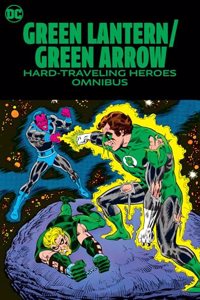 Green Lantern/Green Arrow: Hard Travelin' Heroes Omnibus