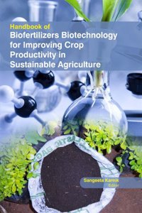 HANDBOOK OF BIOFERTILIZERS BIOTECHNOLOGY FOR IMPROVING CROP PRODUCTIVITY IN SUSTAINABLE AGRICULTUR