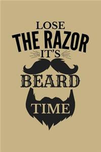 Lose the Razor It's Beard Time