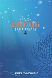 Diver's Log Notebook Diving Adventures Under the Sea