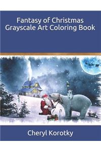 Fantasy of Christmas Grayscale Art Coloring Book