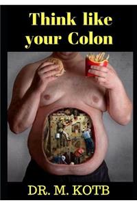 Think like your colon