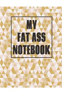 My Fat Ass Notebook