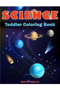 Toddler Coloring Book - Science: Baby Science Activity Book for Kids Age 1-3, Boys or Girls (for Preschool Prep Activity Learning)