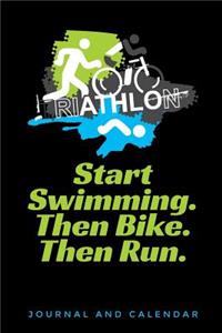 Triathlon Start Swimming. Then Bike. Then Run.