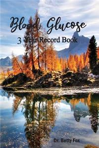 Blood Glucose 3 Year Record Book