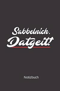 Notizbuch Sabbelnich. DAT Geit