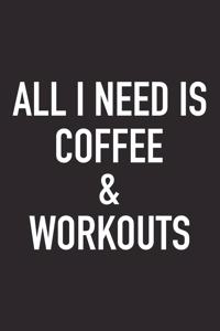 All I Need Is Coffee and Workouts