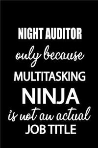 Night Auditor Only Because Multitasking Ninja Is Not an Actual Job Title