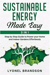 Sustainable Energy Made Easy [3 in 1]