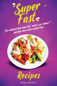 Super Fast Recipes