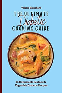 Ultimate Diabetic Cooking Guide