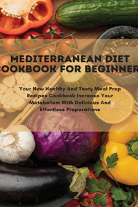 Mediterranean Diet Cookbook For Beginners