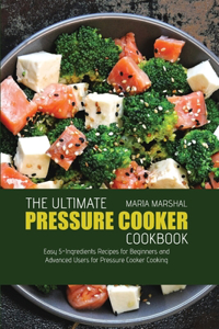 The Ultimate Pressure Cooker Cookbook