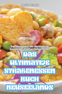 Das Ultimative Straßenessen-Buch Neuseelands