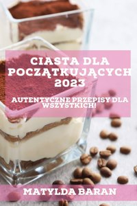 Ciasta dla Początkujących 2023