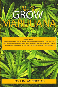 How to Grow Marijuana