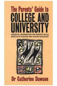 The Parents Guide to College and University