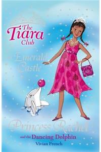 Tiara Club: Princess Rachel and the Dancing Dolphin