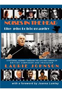 Noises in the Head -The Photobiography