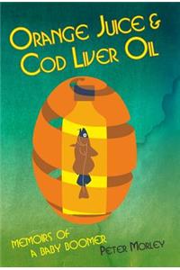 Orange Juice and Cod Liver Oil