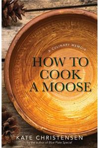How to Cook a Moose