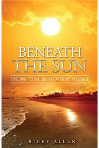 Beneath The Sun