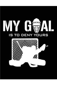 My Goal Is To Deny Yours