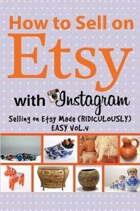 How to Sell on Etsy with Instagram: Selling on Etsy Vol.4